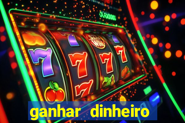 ganhar dinheiro jogando sem depositar nada